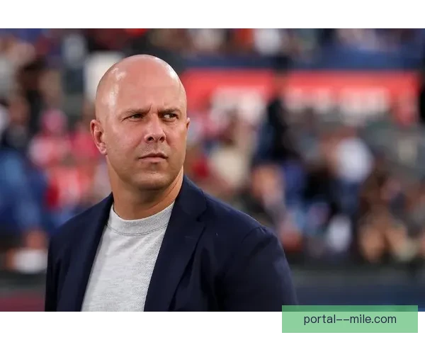 以斯洛特转会利物浦为契机费耶诺德迎来新赛季阵容调整与挑战 以斯洛特转会利物浦为契机费耶诺德迎来新赛季阵容调整与挑战