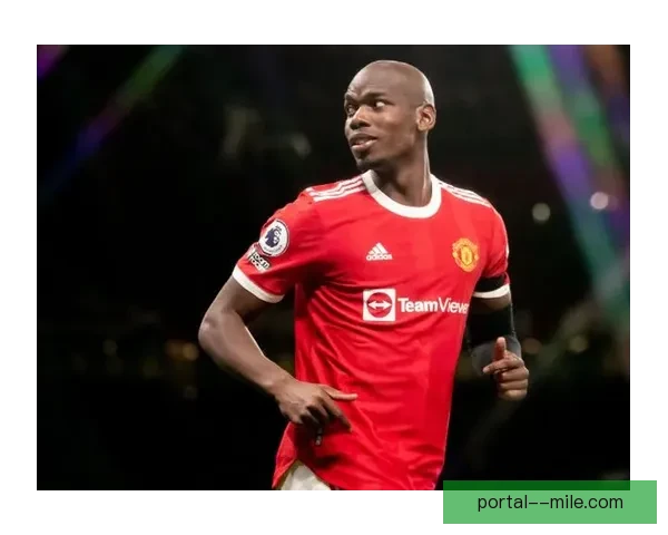 博格巴一亿欧元回归曼联创转会纪录红魔豪赌重塑中场时代序幕开启