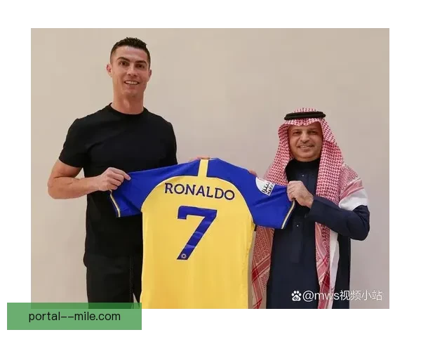 沙特联赛利雅得胜利宣布C罗加盟并确认参加2025赛季
